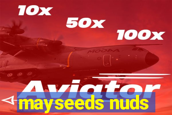 mayseeds nuds